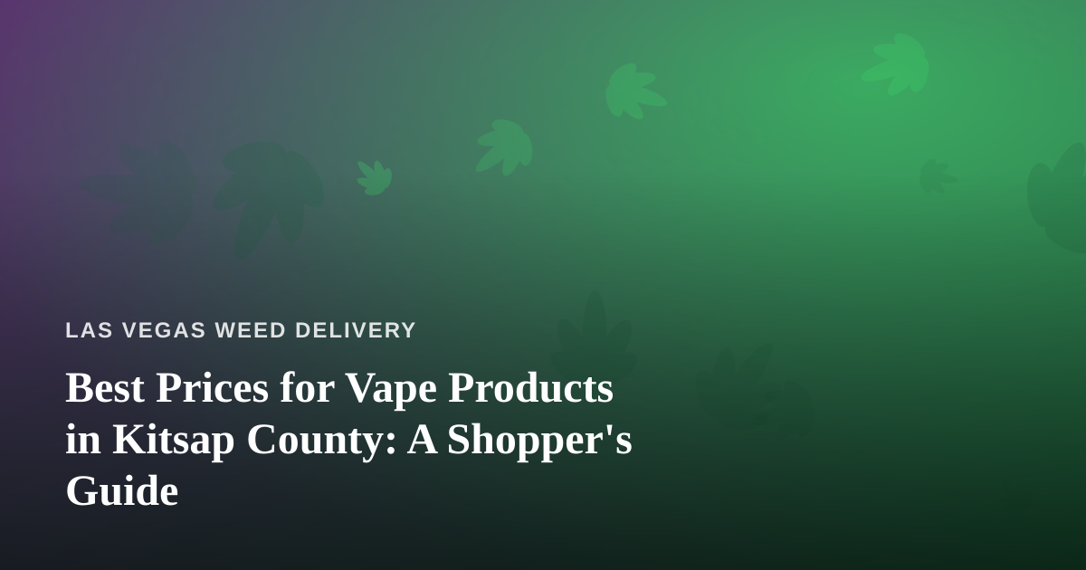 Best Prices for Vape Products in Kitsap County: A Shopper’s Guide