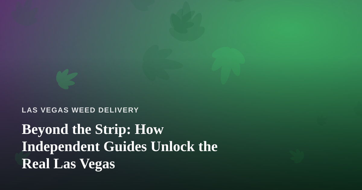Beyond the Strip: How Independent Guides Unlock the Real Las Vegas