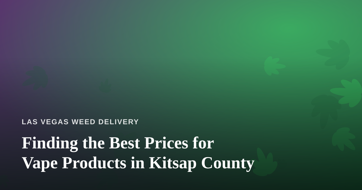Finding the Best Prices for Vape Products in Kitsap County