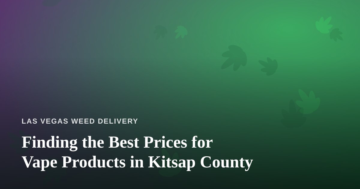 Finding the Best Prices for Vape Products in Kitsap County