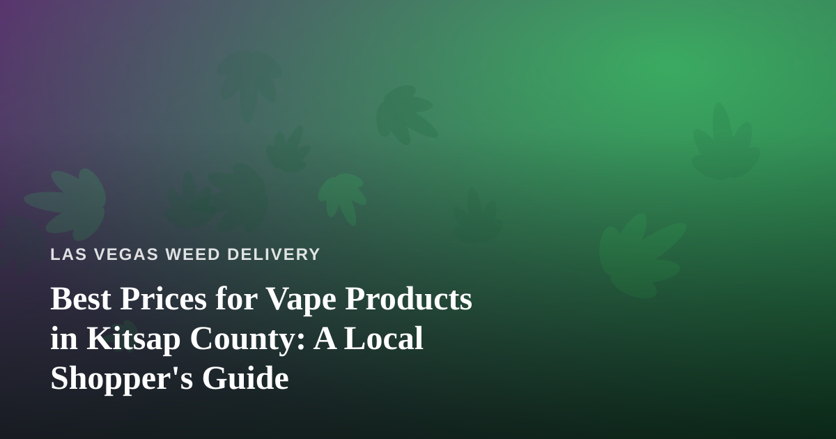 Best Prices for Vape Products in Kitsap County: A Local Shopper’s Guide