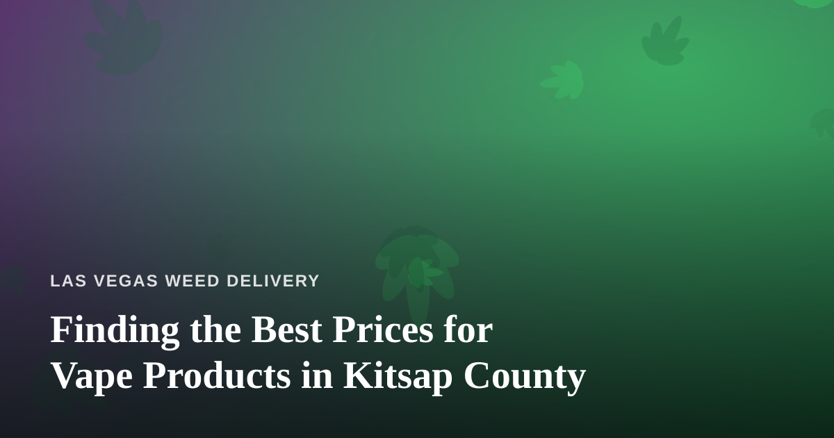 Finding the Best Prices for Vape Products in Kitsap County