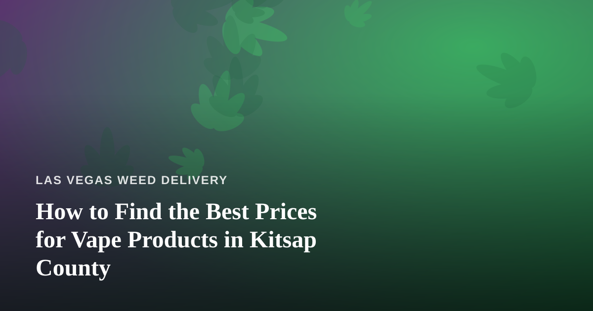 How to Find the Best Prices for Vape Products in Kitsap County