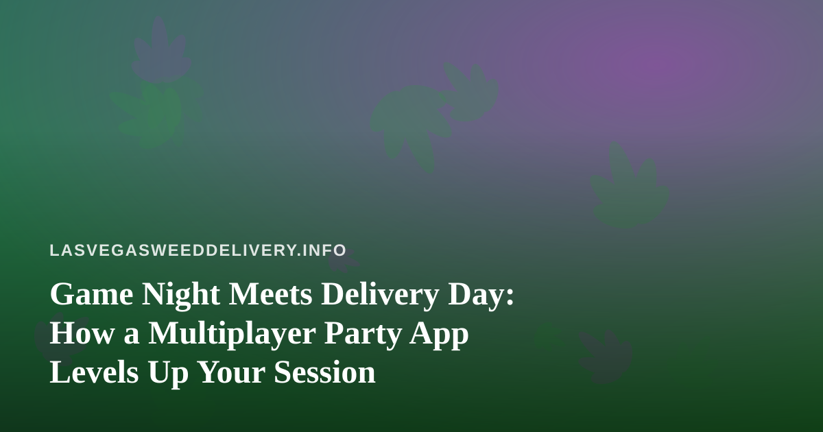 Game Night Meets Delivery Day: How a Multiplayer Party App Levels Up Your Session