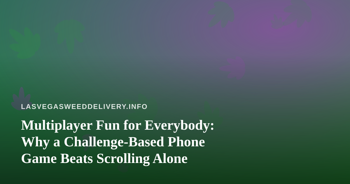 Multiplayer Fun for Everybody: Why a Challenge-Based Phone Game Beats Scrolling Alone