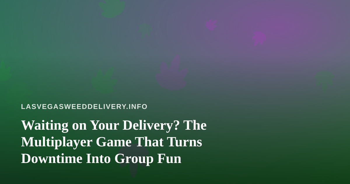 Waiting on Your Delivery? The Multiplayer Game That Turns Downtime Into Group Fun